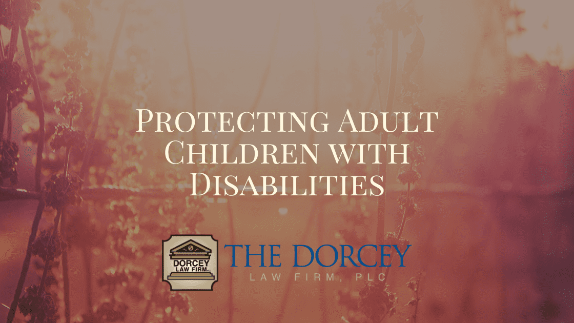 Protecting Adult Children With Disabilities